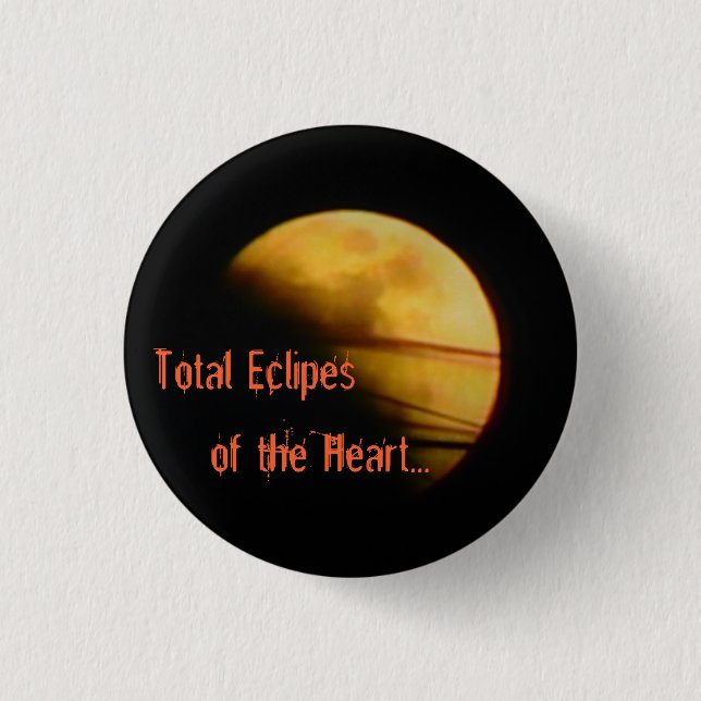 Total Eclipse of the Heart Photography Button (Front)
