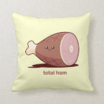 Total Ham Throw Pillow<br><div class="desc">Perfect for the total ham in your life. Gotta love the bad puns.</div>