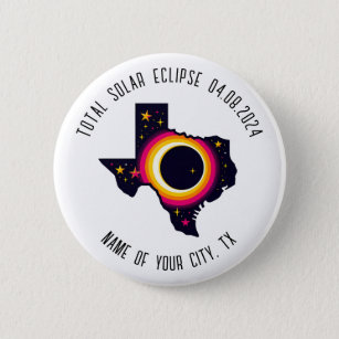Total Solar Eclipse 0408 2024 Texas Custom City 2 Inch Round Button