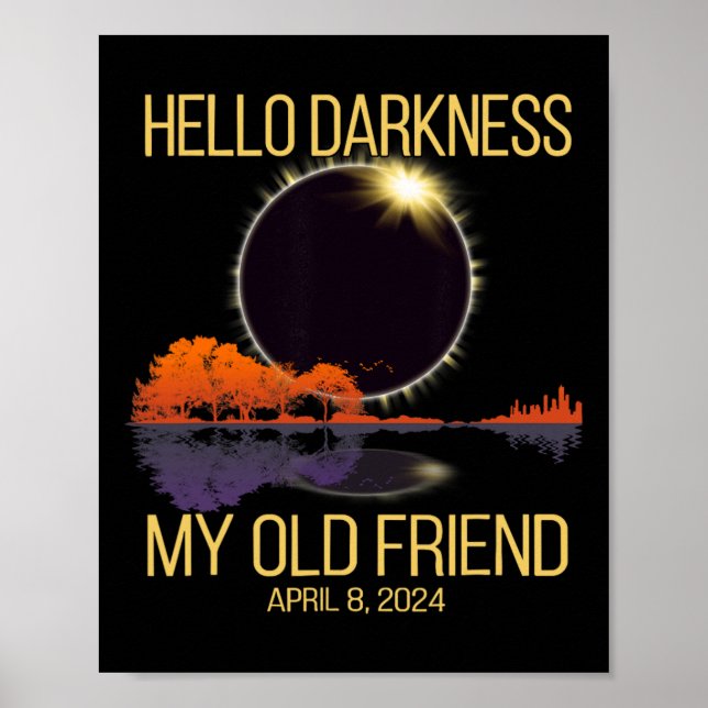Total Solar Eclipse 04.08.24 Hello Darkness My Old Poster (Front)