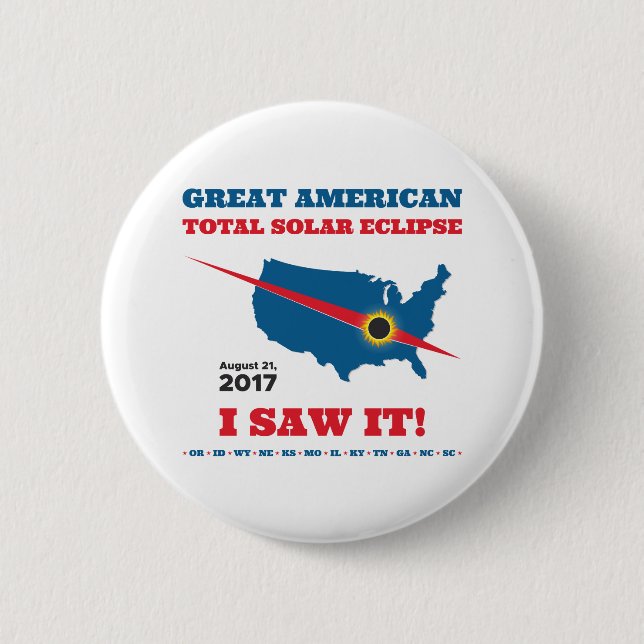 Total Solar Eclipse - 2017 - I saw it! 2 Inch Round Button (Front)