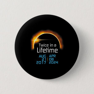 Total Solar Eclipse 2024 2017 Totality Twice In A 2 Inch Round Button