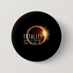 Total Solar Eclipse 2024 2017 Totality Twice In A 2 Inch Round Button