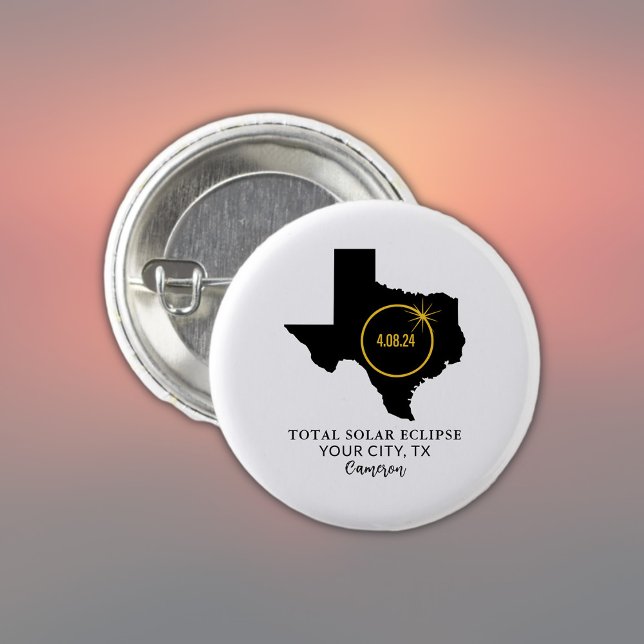 Total Solar Eclipse 2024 Custom Name, City Texas 1 Inch Round Button (Add City & Name to personalize, or add other text as required)