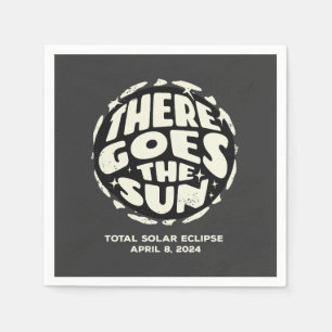 Total Solar Eclipse 2024 There Goes the Sun Napkin