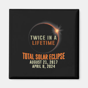 Total Solar Eclipse 2024 Totality Twice In A Lifet Magnet