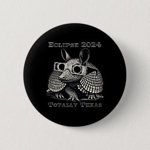 Total Solar Eclipse 2024 Totally Texas 2 Inch Round Button