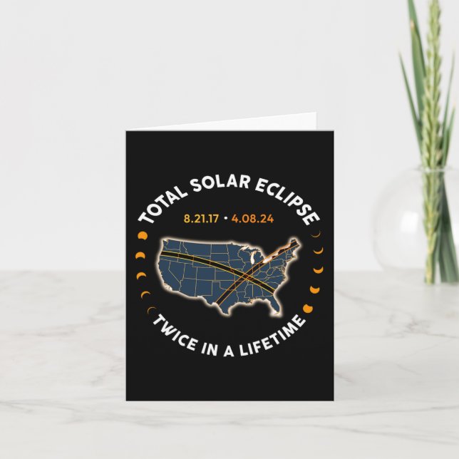 Total Solar Eclipse 2024 Twice In A Lifetime 2017  Card (Front)