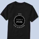 Total Solar Eclipse 2026 Spain T-Shirt<br><div class="desc">Celebrate the Total Solar Eclipse on August 12th,  2026 in Spain with this keepsake T-shirt.  Change any of the text to customize.</div>