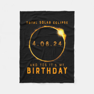 Total Solar Eclipse And Yes It's My Birthday April Fleece Blanket