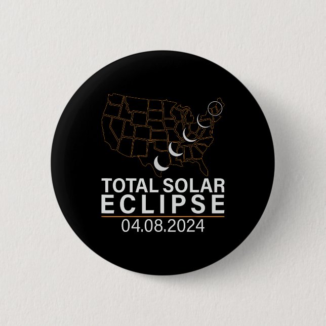 Total Solar Eclipse April 8 2024 America Usa Map T 2 Inch Round Button (Front)