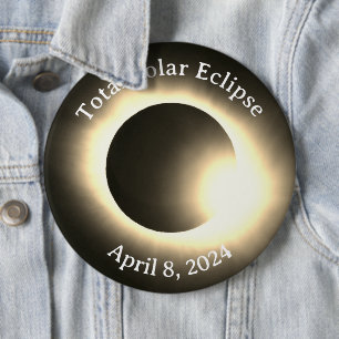 Total solar eclipse April 8th  2024 moon sun 6 Inch Round Button