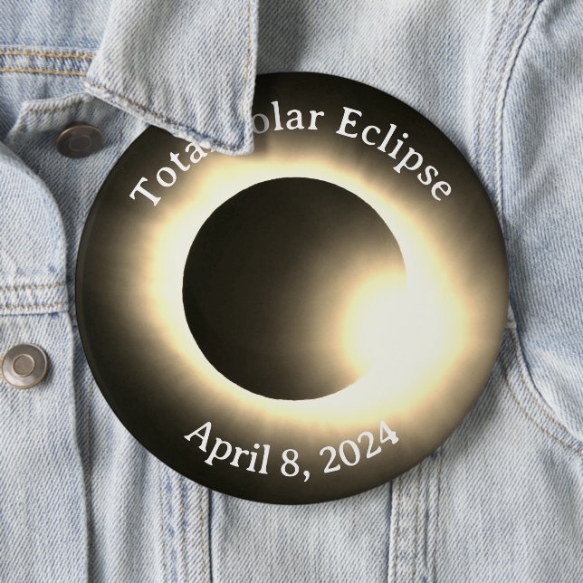 Total solar eclipse April 8th  2024 moon sun 6 Inch Round Button (In Situ)