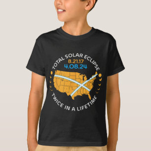 Total Solar Eclipse Aug 21 17 April 8 24 Twice In T-Shirt