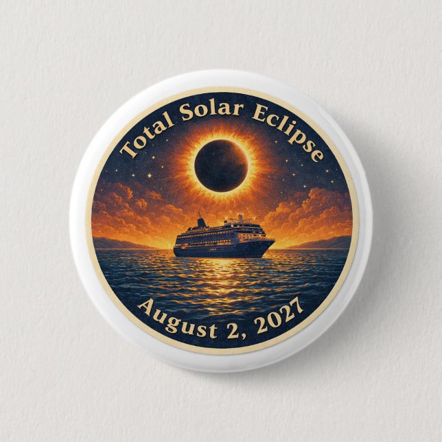 Total Solar Eclipse August 2 2027 cruise ship  Inch Round Button (Front)