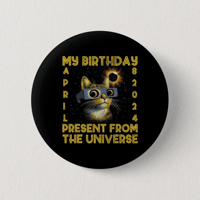 Total Solar Eclipse Birthday April 8 2024 Cat Birt 2 Inch Round Button (Front)