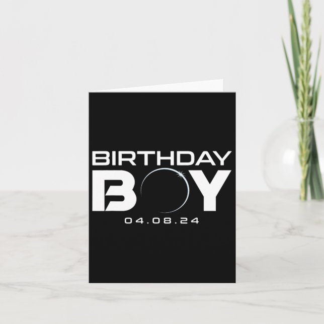 Total Solar Eclipse Birthday Boy April 8 2024  Card (Front)