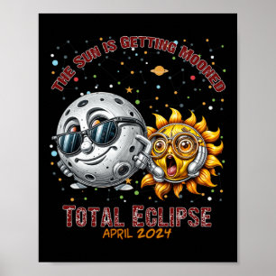 Total Solar Eclipse Chase April 2024 Sun Is Gettin Poster