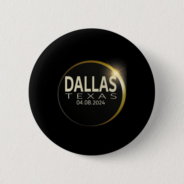 Total Solar Eclipse Dallas Texas April 8 2024 Ecli 2 Inch Round Button (Front)