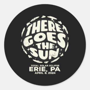 Total Solar Eclipse Erie Pa April 8 2024 There Goe Classic Round Sticker