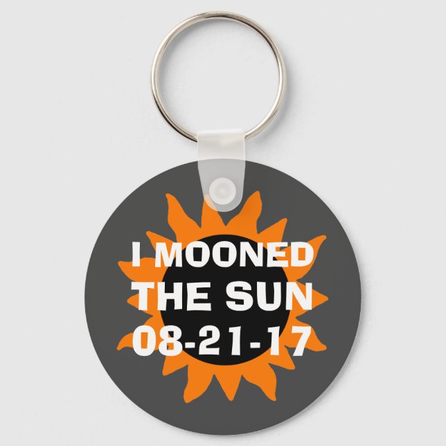 Total Solar Eclipse I Mooned the Sun Funny Keychain (Front)