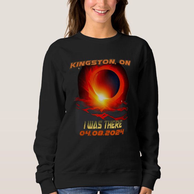 Total Solar Eclipse I Was There Kingston ON Canada Sweatshirt (Front)
