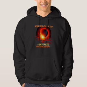 Total Solar Eclipse I Was There Niagara Falls ON C Hoodie
