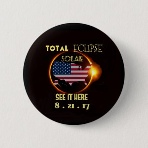 Total Solar Eclipse Party Buttons Aug 21st. USA