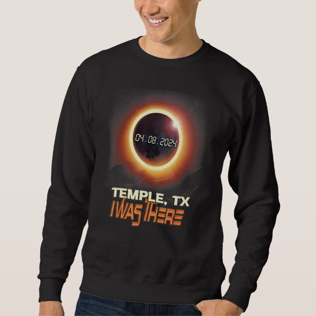 Total Solar Eclipse Temple Texas TX Sweatshirt (Front)