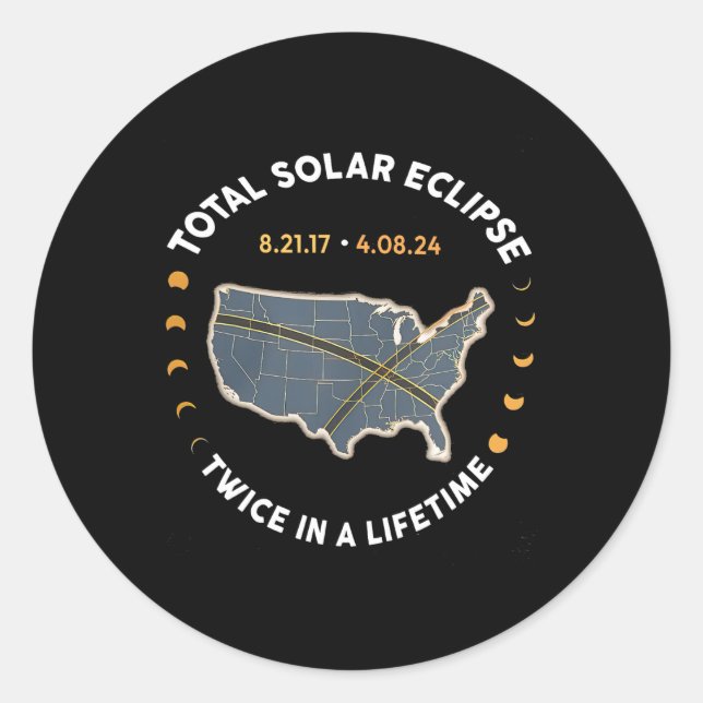Total Solar Eclipse Twice In A Lifetime 2017 2024  Classic Round Sticker (Front)