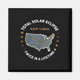 Total Solar Eclipse Twice In A Lifetime 2017 2024 Magnet