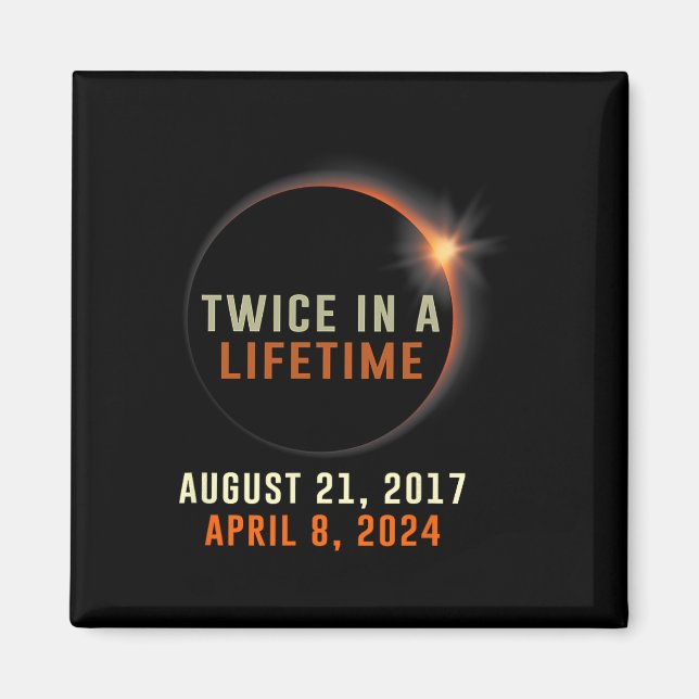 Total Solar Eclipse Twice In A Lifetime 2024 Solar Magnet (Front)