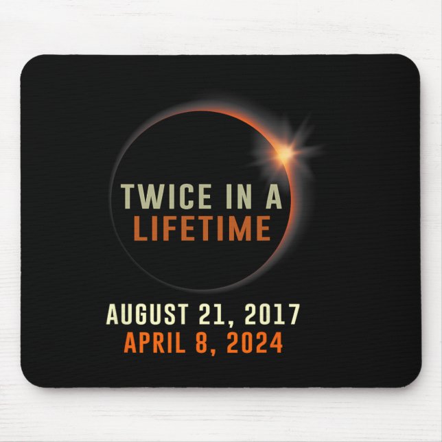 Total Solar Eclipse Twice In A Lifetime 2024 Solar Mouse Pad (Front)