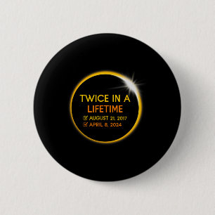 Total Solar Eclipse Twice In A Lifetime Matching G 2 Inch Round Button