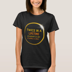 Total Solar Eclipse Twice In A Lifetime Matching G T-Shirt