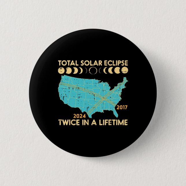 Total Solar Eclipse Twice Lifetime 2017 2024 Men W 2 Inch Round Button (Front)