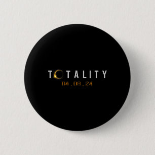Totality 04.08.24 North American Total Solar Eclip 2 Inch Round Button
