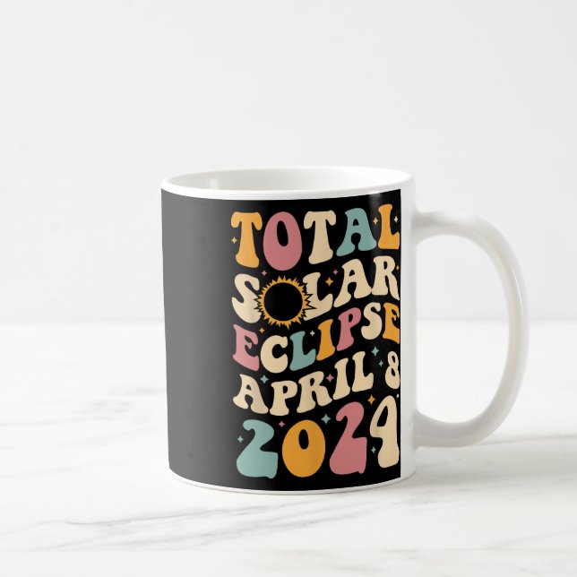 Totality 04 08 24 Total Solar Eclipse 2024 Groovy  Coffee Mug (Right)