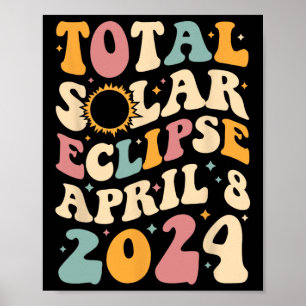 Totality 04 08 24 Total Solar Eclipse 2024 Groovy  Poster