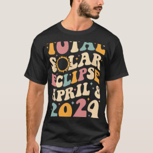 Totality 04 08 24 Total Solar Eclipse 2024 Groovy T-Shirt