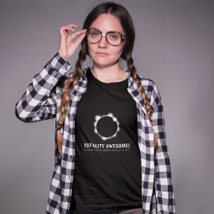 Totality Awesome Solar Eclipse T-Shirt