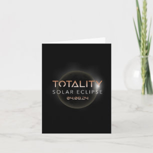 Totality Solar Eclipse 4 8 2024 Event Celebrate In Card