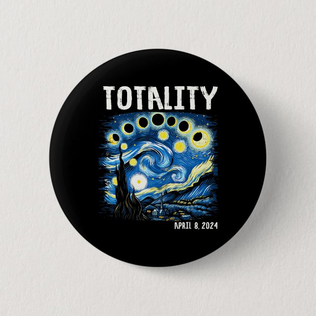 Totality Total Solar Eclipse 2024 4 08 Starry Nigh 2 Inch Round Button (Front)