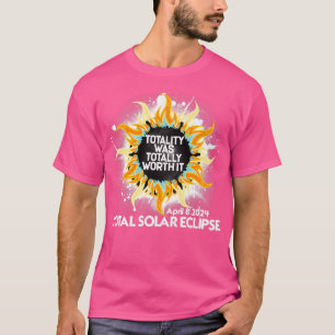 Totality Was Totally Worth It Total Solar Eclipse  T-Shirt