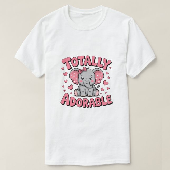 Totally Adorable  T-Shirt (Design Front)