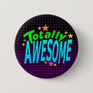 Totally AWESOME 2 Inch Round Button