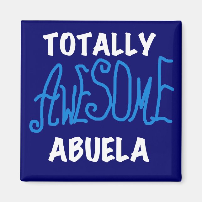 Totally Awesome Abuela Blue Tshirts and Gifts Magnet (Front)