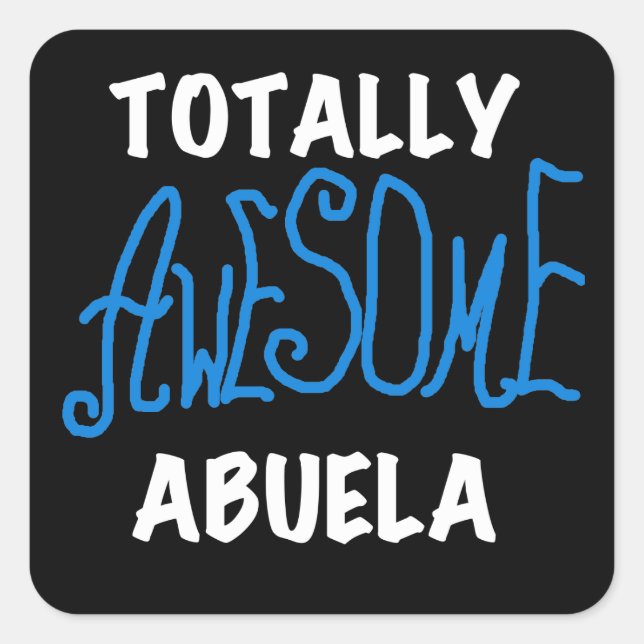 Totally Awesome Abuela Blue Tshirts and Gifts Square Sticker (Front)