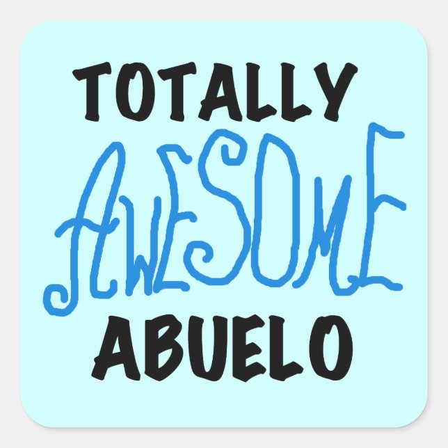 Totally Awesome Abuelo Tshirts and Gifts Square Sticker (Front)
