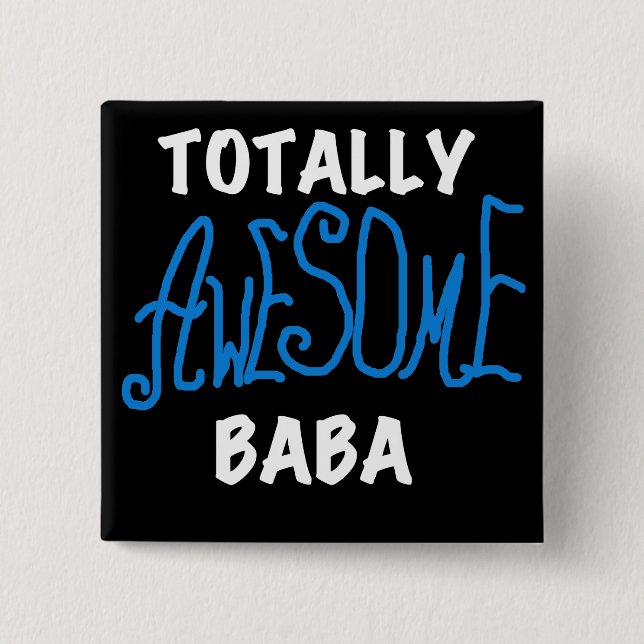 Totally Awesome Baba Tshirts and Gifts 2 Inch Square Button (Front)
